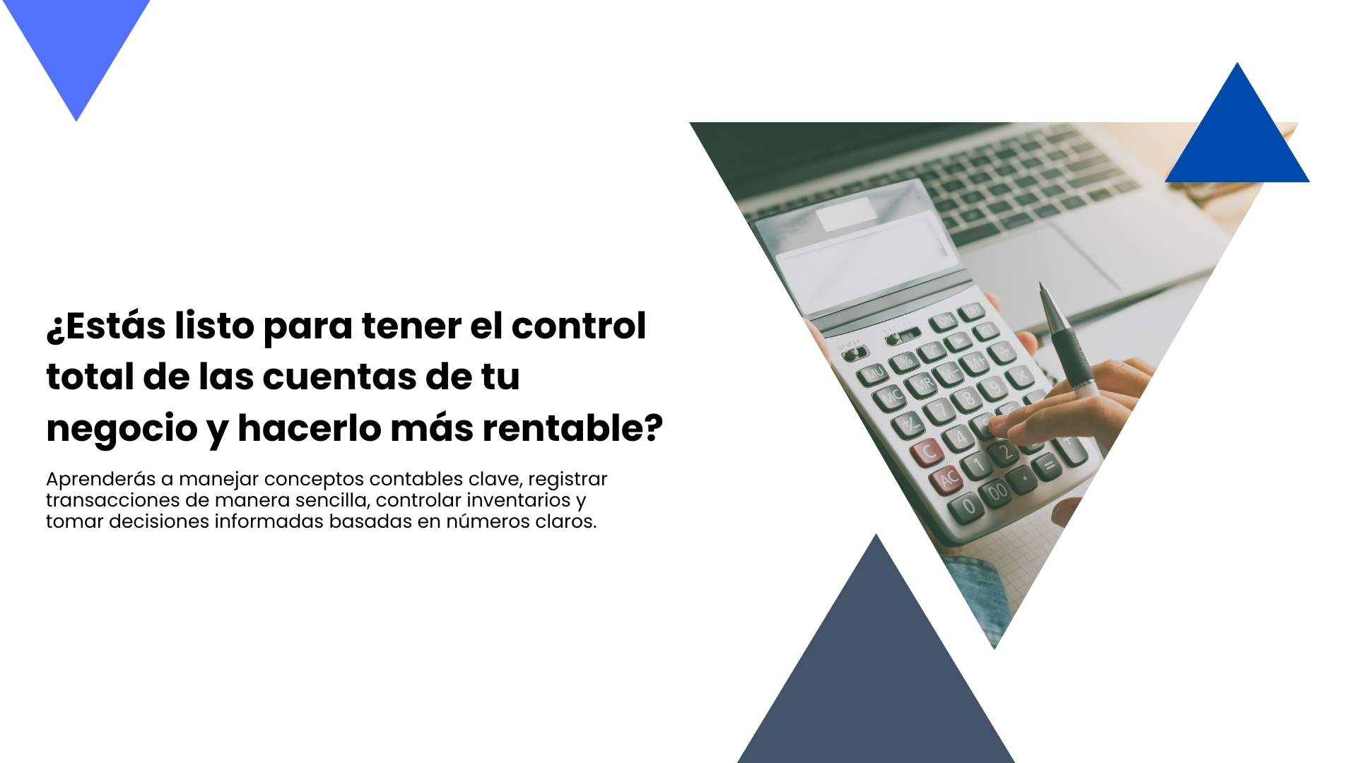 ¿Estás listo para tener el control total de las cuentas de tu negocio y hacerlo más rentable? 